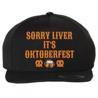 Sorry Liver It's Oktoberfest  Wool Snapback Cap