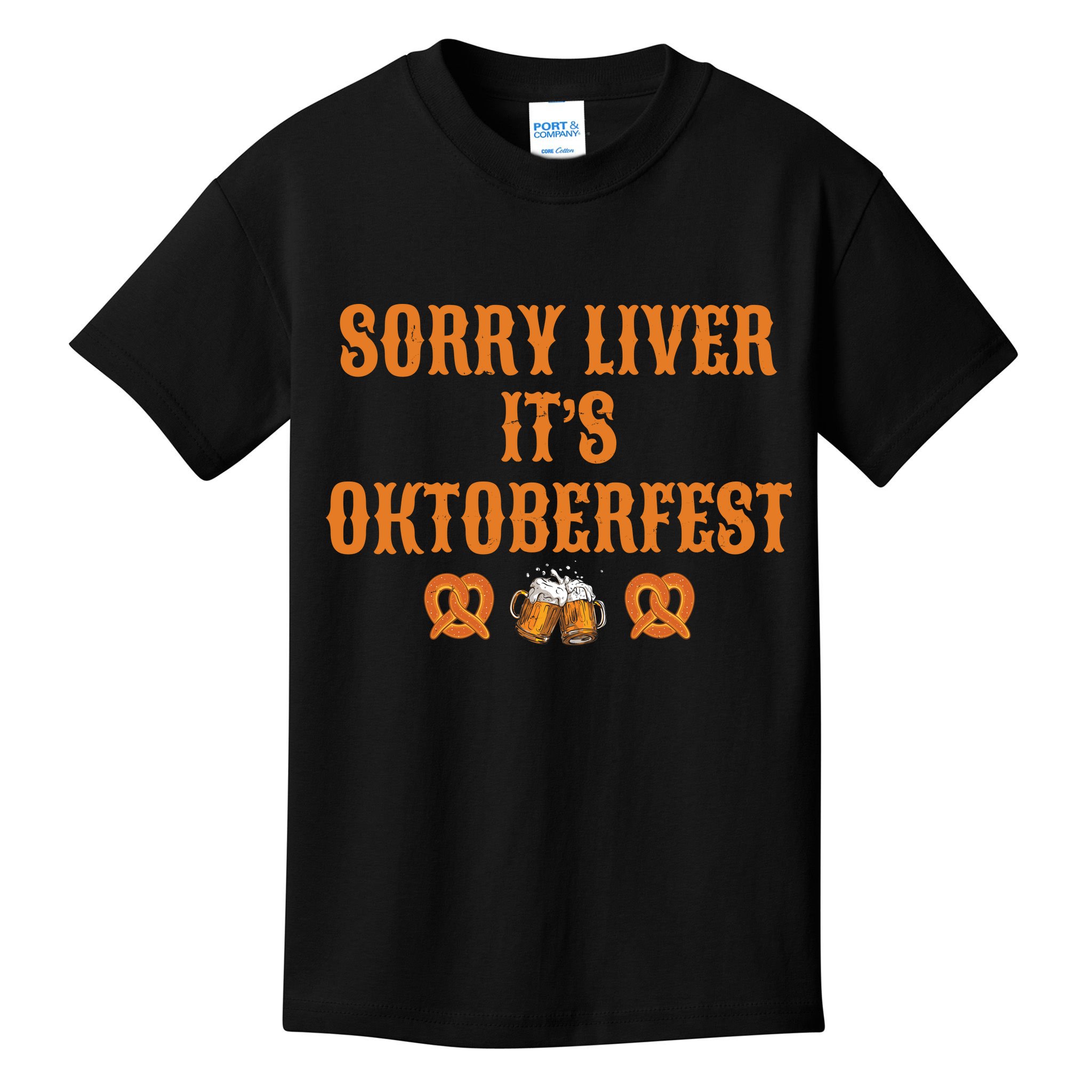 Sorry Liver It's Oktoberfest  Kids T-Shirt