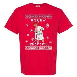 Sorry Merica's Full Trump Supporter Ugly Christmas Garment-Dyed Heavyweight T-Shirt