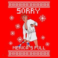 Sorry Merica's Full Trump Supporter Ugly Christmas T-Shirt