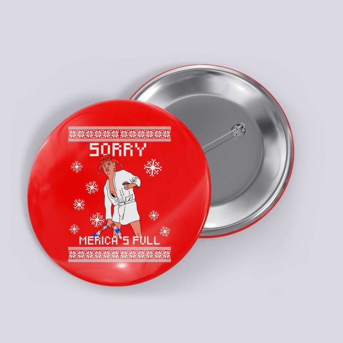 Sorry Merica's Full Trump Supporter Ugly Christmas Button