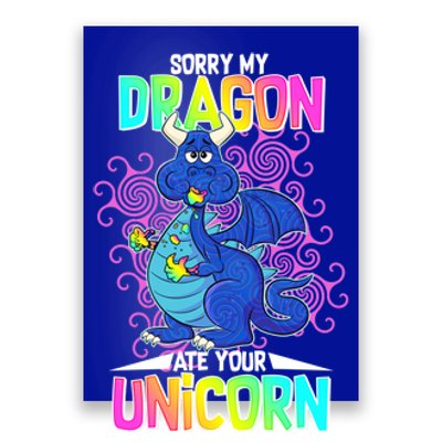 Sorry My Dragon Ate Your Unicorn Poster