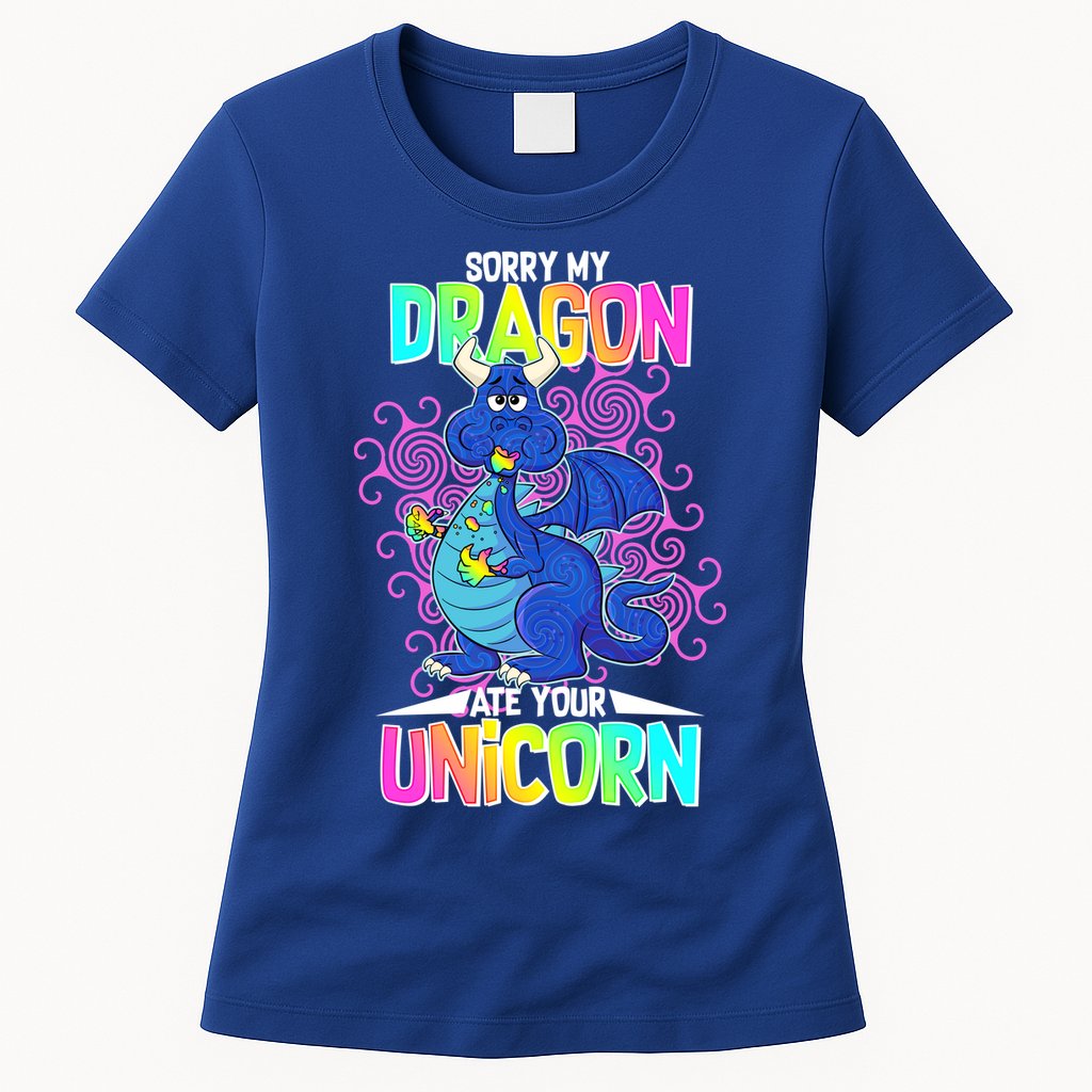 Sorry My Dragon Ate Your Unicorn Womens T-Shirt
