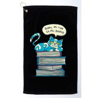 Sorry My Time Is All Booked Cat  Golf Towel