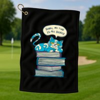 Sorry My Time Is All Booked Cat  Golf Towel