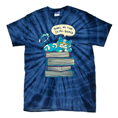 Sorry My Time Is All Booked Cat  Tie-Dye T-Shirt