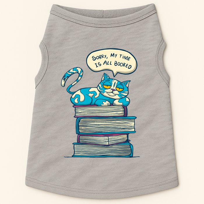 Sorry My Time Is All Booked Cat  Doggie Tank