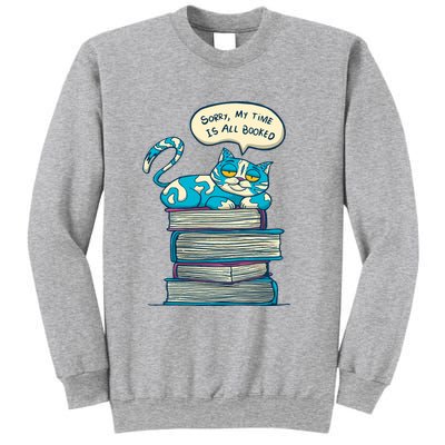 Sorry My Time Is All Booked Cat  Sweatshirt