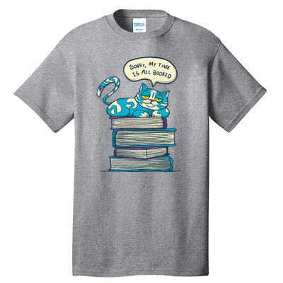 Sorry My Time Is All Booked Cat  Tall T-Shirt