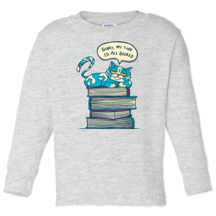 Sorry My Time Is All Booked Cat  Toddler Long Sleeve Shirt