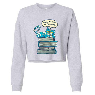 Sorry My Time Is All Booked Cat  Cropped Pullover Crew