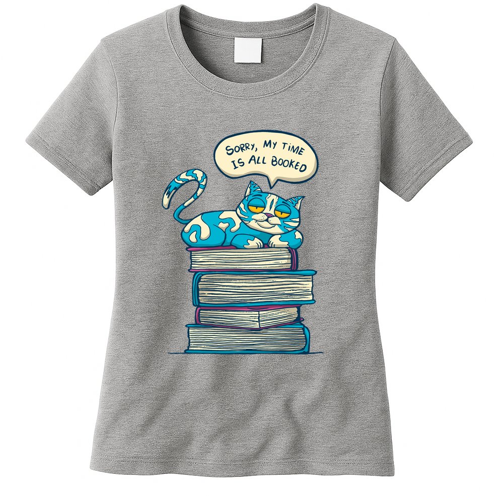 Sorry My Time Is All Booked Cat  Womens T-Shirt