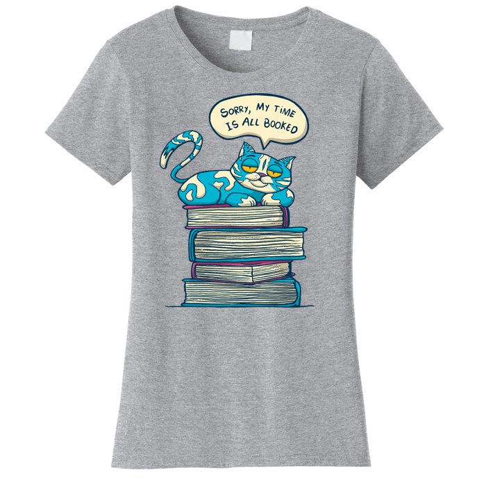 Sorry My Time Is All Booked Cat  Women's T-Shirt