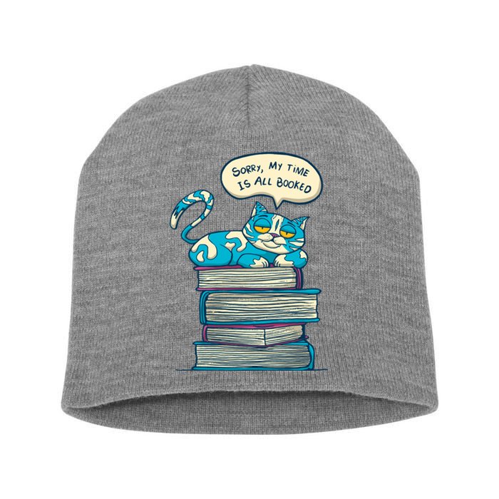 Sorry My Time Is All Booked Cat  Short Acrylic Beanie