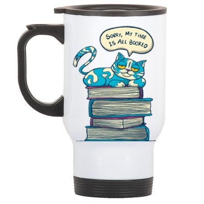 Sorry My Time Is All Booked Cat  Stainless Steel Travel Mug