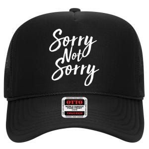 Sorry Not Sorry High Crown Mesh Back Trucker Hat