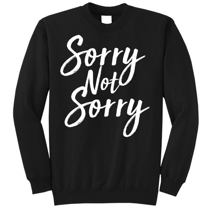 Sorry Not Sorry Sweatshirt