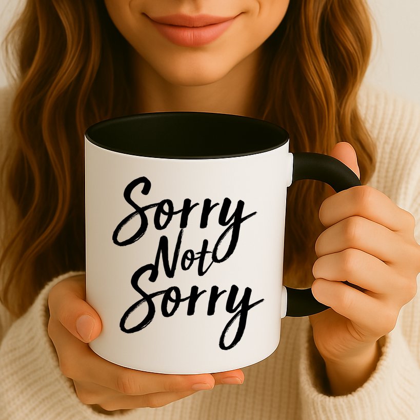 Sorry Not Sorry Mug