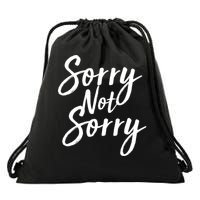 Sorry Not Sorry Drawstring Bag