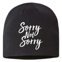 Sorry Not Sorry Sustainable Beanie