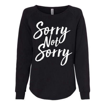 Sorry Not Sorry Womens California Wash Sweatshirt