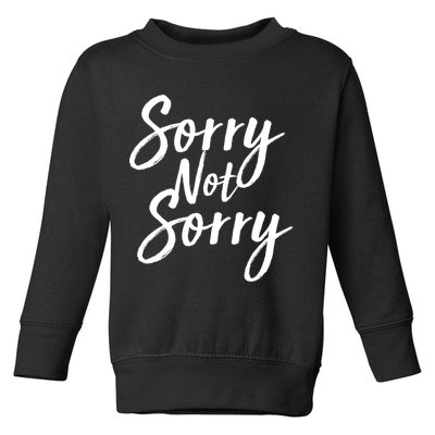 Sorry Not Sorry Toddler Sweatshirt