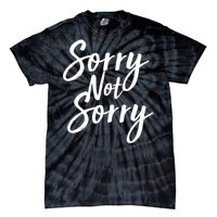 Sorry Not Sorry Tie-Dye T-Shirt