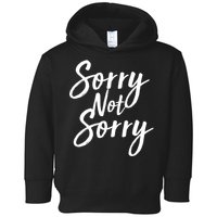 Sorry Not Sorry Toddler Hoodie