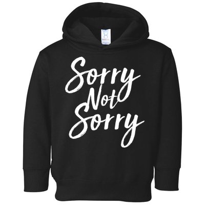 Sorry Not Sorry Toddler Hoodie