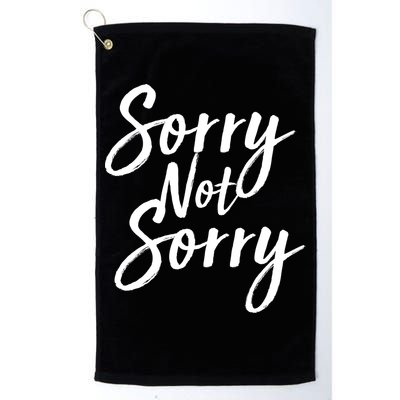 Sorry Not Sorry Golf Towel
