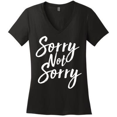 Sorry Not Sorry Women's V-Neck T-Shirt
