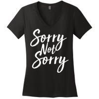 Sorry Not Sorry Women's V-Neck T-Shirt