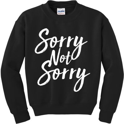 Sorry Not Sorry Kids Sweatshirt