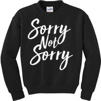 Sorry Not Sorry Kids Sweatshirt