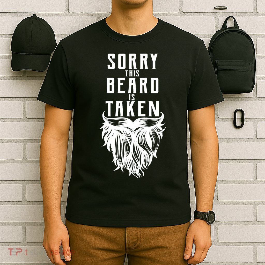 Sorry This Beard Is Taken Relationship Status T-Shirt