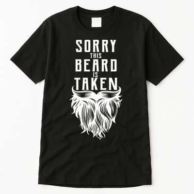 Sorry This Beard Is Taken Relationship Status Tall T-Shirt