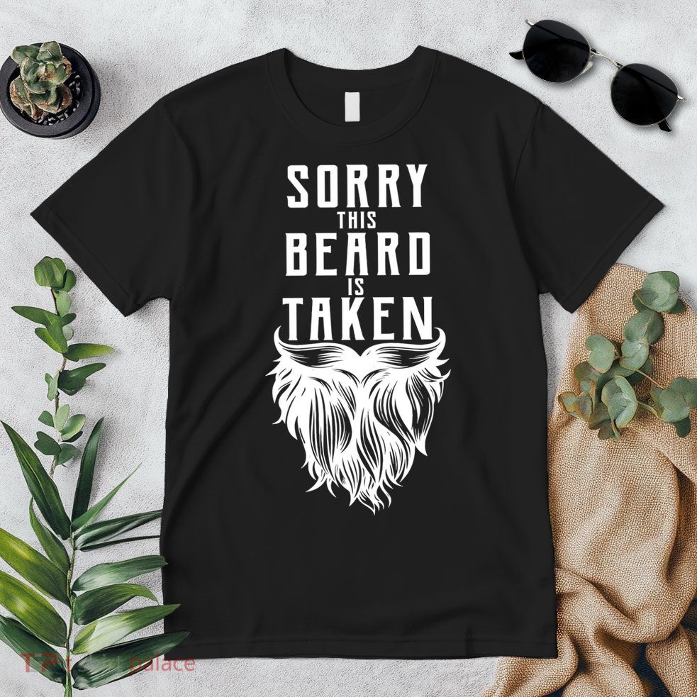 Sorry This Beard Is Taken Relationship Status Premium T-Shirt