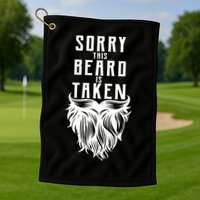 Sorry This Beard Is Taken Relationship Status Golf Towel