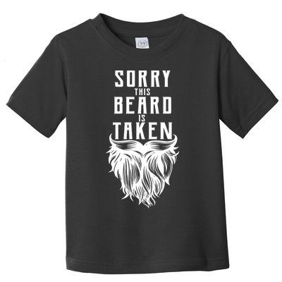 Sorry This Beard Is Taken Relationship Status Toddler T-Shirt