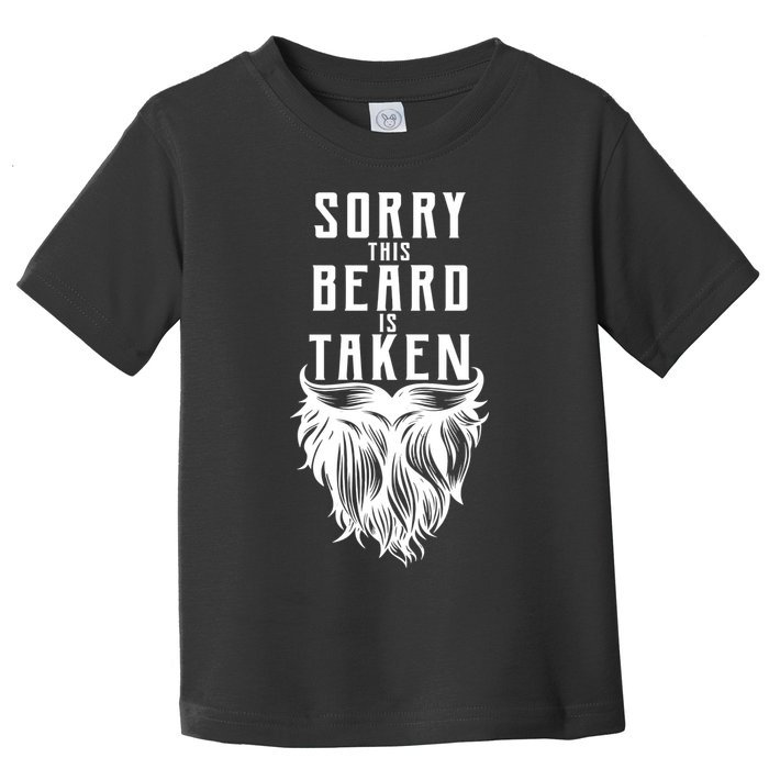 Sorry This Beard Is Taken Relationship Status Toddler T-Shirt