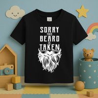 Sorry This Beard Is Taken Relationship Status Toddler T-Shirt