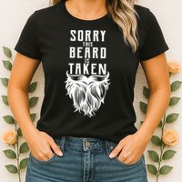 Sorry This Beard Is Taken Relationship Status Womens T-Shirt
