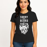 Sorry This Beard Is Taken Relationship Status Womens T-Shirt