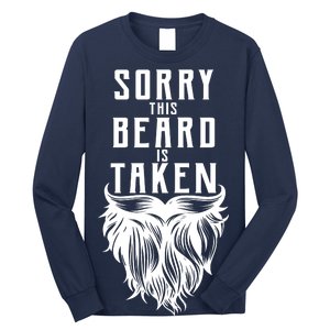 Sorry This Beard Is Taken Relationship Status Long Sleeve Shirt