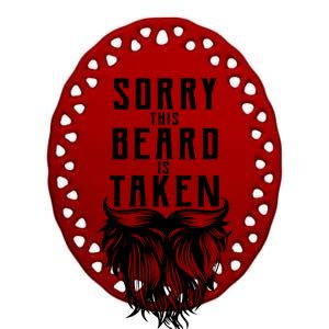 Sorry This Beard Is Taken Relationship Status Ceramic Oval Ornament