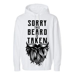 Sorry This Beard Is Taken Relationship Status Garment-Dyed Fleece Hoodie