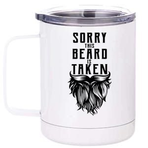 Sorry This Beard Is Taken Relationship Status 12 oz Stainless Steel Tumbler Cup