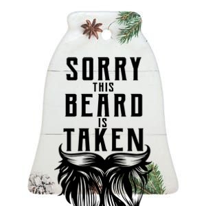 Sorry This Beard Is Taken Relationship Status Ceramic Bell Ornament