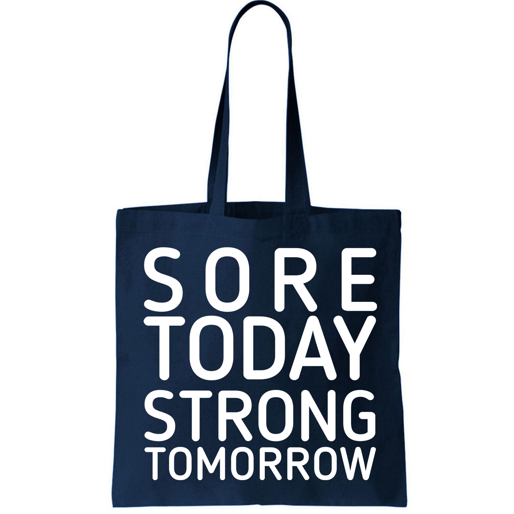 Sorry Today Strong Tomorrow  Bag