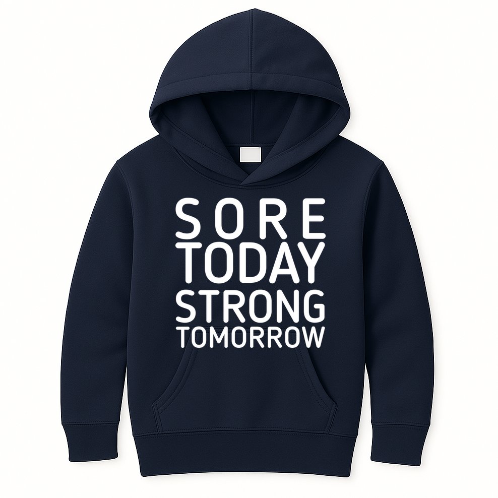 Sorry Today Strong Tomorrow  Kids Hoodie